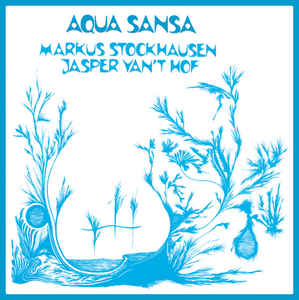 Markus Stockhausen, Jasper Van't Hof ‎– Aqua Sansa