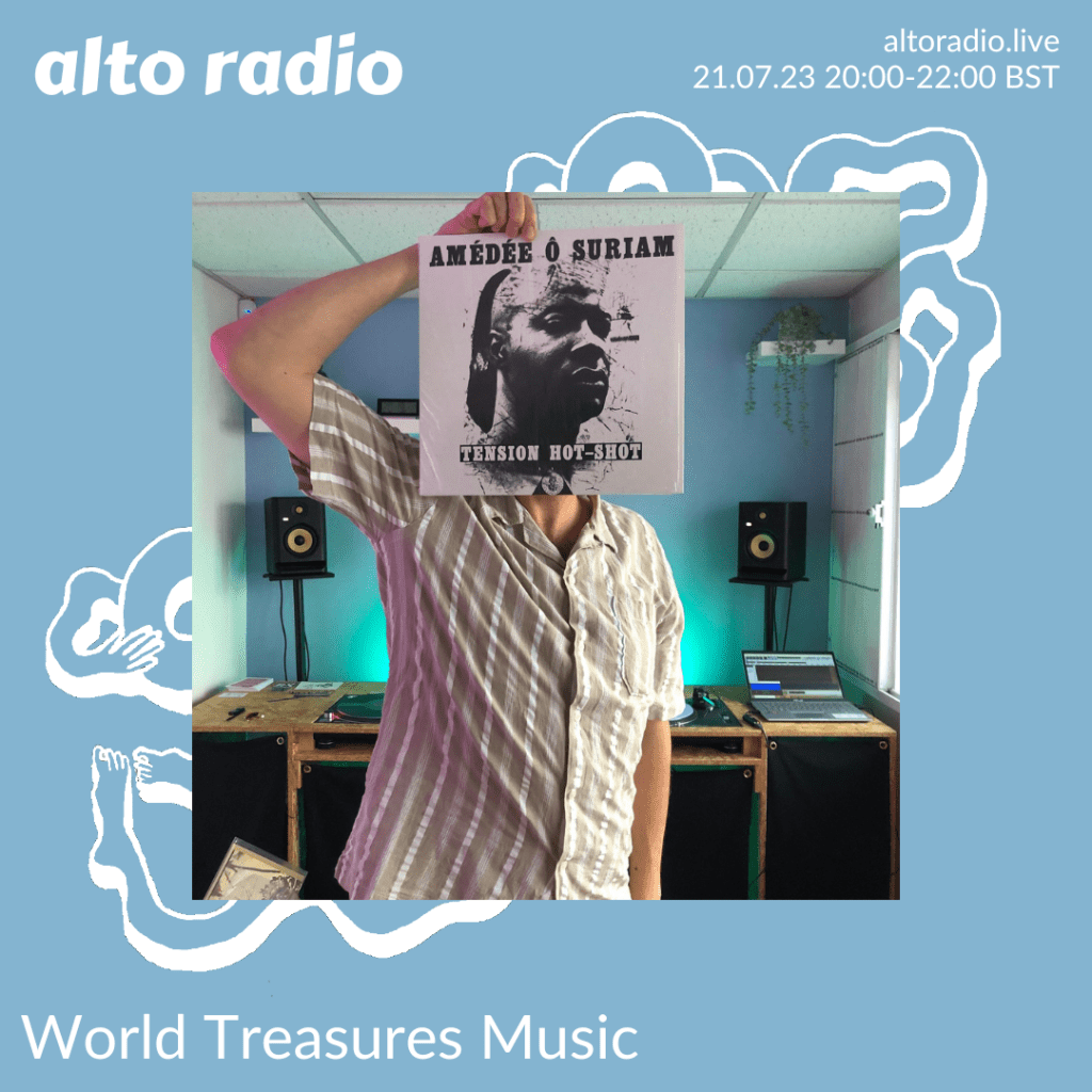 LISTEN: World Treasures Music on Alto Radio – July mix featuring Alma Negra, Shrinkwrap, Amédée Suriam, Nkono Teles and much&nbsp;more